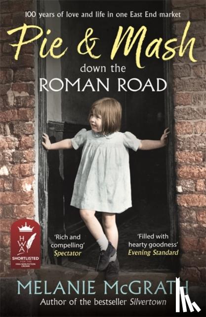 McGrath, Melanie - Pie and Mash down the Roman Road