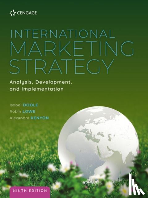 Doole, Isobel (Sheffield Hallam University), Lowe, Robin (Sheffield Hallam University), Kenyon, Alexandra (University Vitez - International Marketing Strategy: Analysis, Development and Implementation