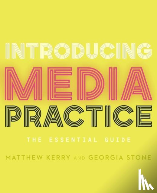 Matthew Kerry, Georgia Stone - Introducing Media Practice