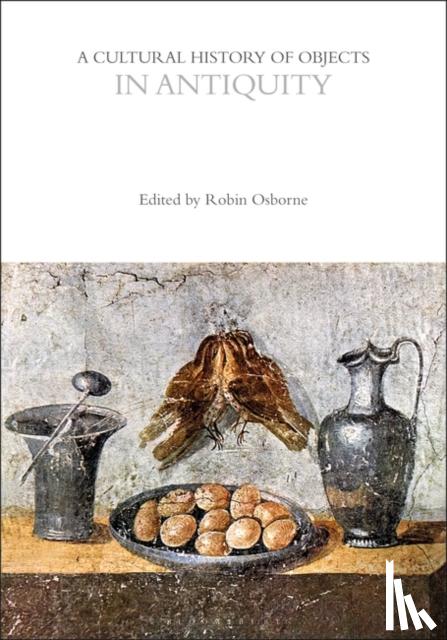  - A Cultural History of Objects in Antiquity
