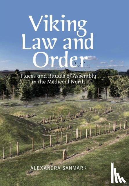 Sanmark, Alexandra (Reader in Medieval Archaeology - Viking Law and Order