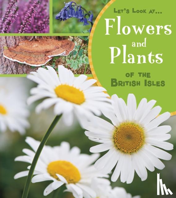 Beevor, Lucy - Flowers and Plants of the British Isles