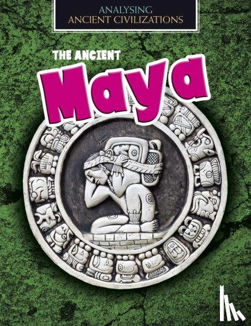 Spilsbury, Louise - The Ancient Maya