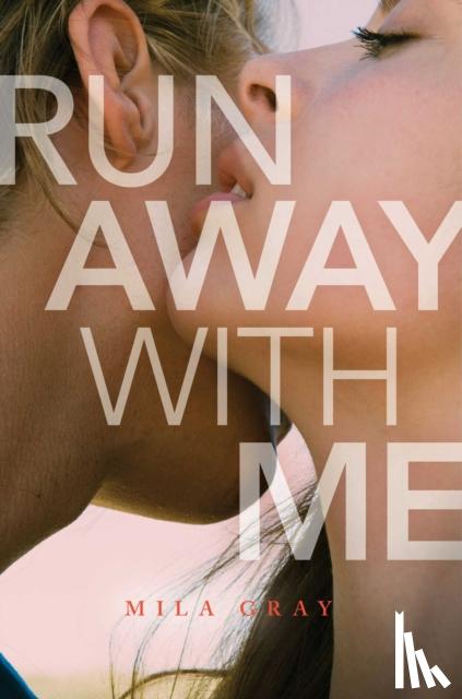 Gray, Mila - Run Away with Me
