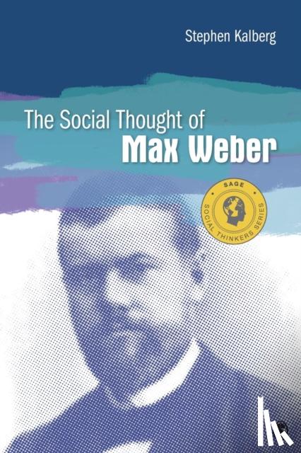Kalberg - The Social Thought of Max Weber