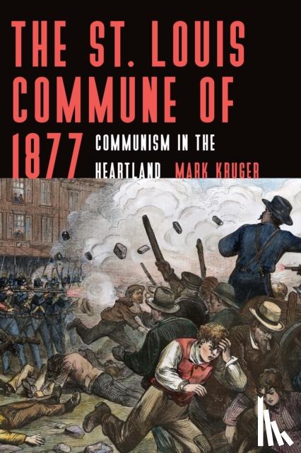 Kruger, Mark - The St. Louis Commune of 1877