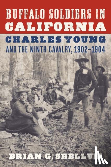 Shellum, Brian G. - Buffalo Soldiers in California