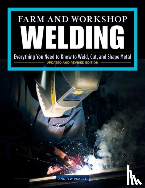 Pearce, Andrew - Farm and Workshop Welding, Third Revised Edition