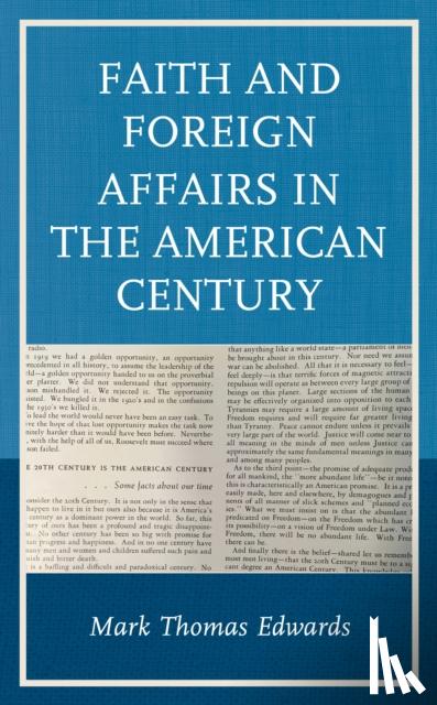 Edwards, Mark Thomas - Faith and Foreign Affairs in the American Century