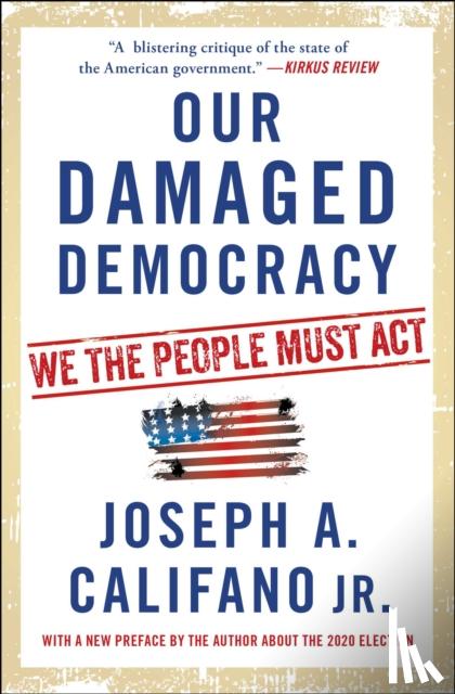 Califano, Joseph A. - Our Damaged Democracy