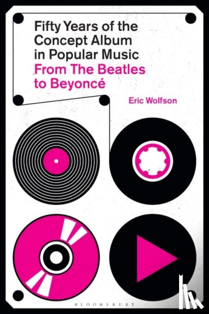Wolfson, Eric (Writer - Fifty Years of the Concept Album in Popular Music