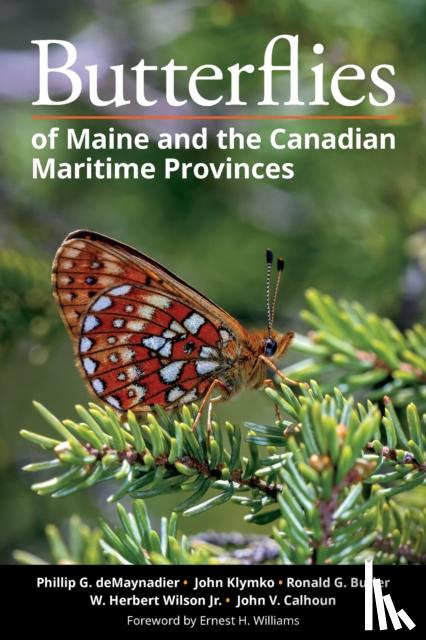 deMaynadier, Phillip G., Klymko, John, Butler, Ronald G., Wilson Jr., W. Herbert - Butterflies of Maine and the Canadian Maritime Provinces
