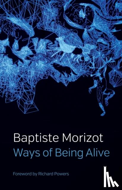 Morizot, Baptiste - Ways of Being Alive