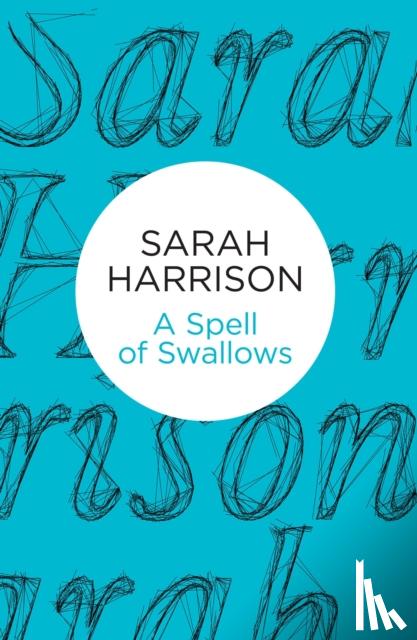 Harrison, Sarah - A Spell of Swallows