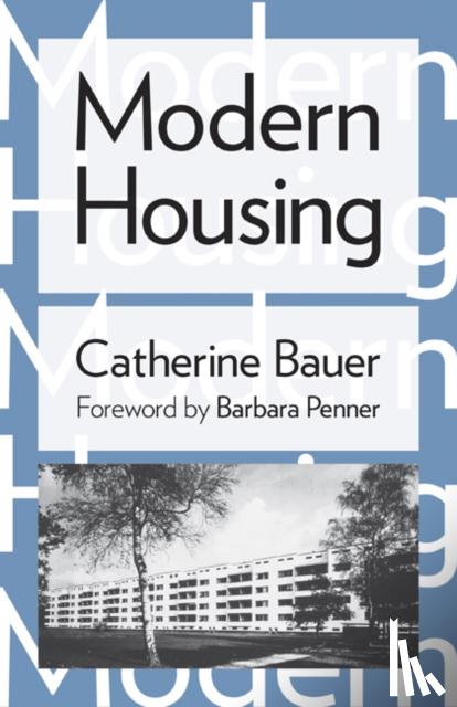 Bauer, Catherine - Modern Housing
