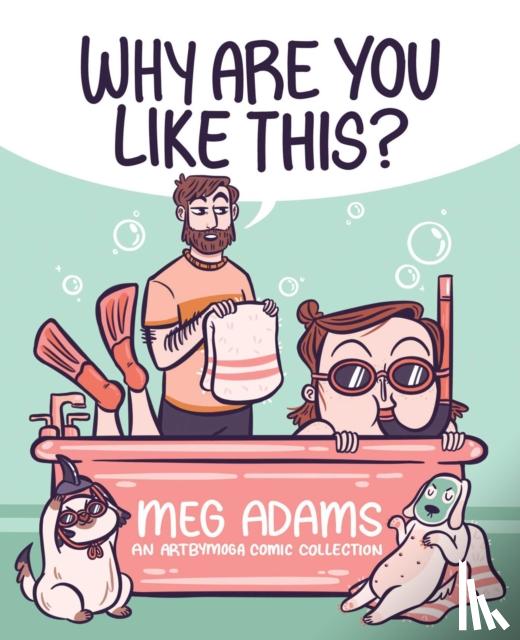 Adams, Meg - Why Are You Like This?
