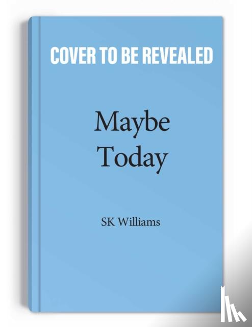 Williams, SK - Maybe Today