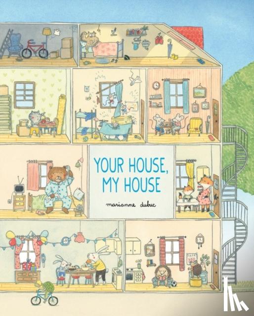 Marianne Dubuc - Your House, My House