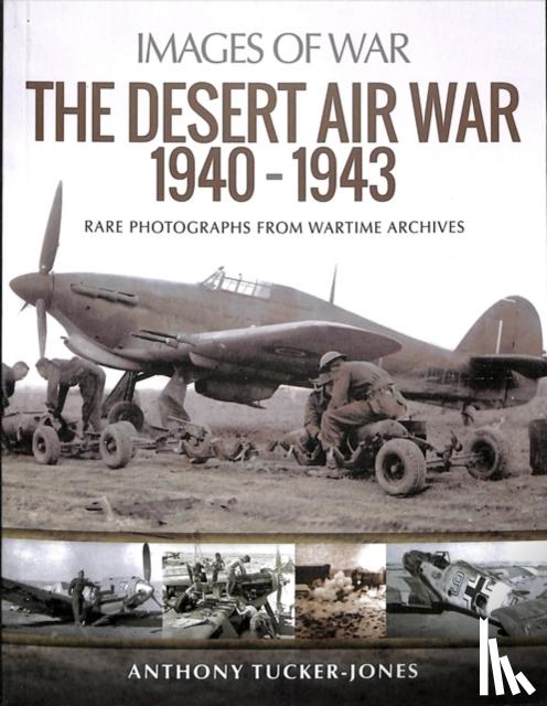 Tucker-Jones, Anthony - The Desert Air War 1940-1943
