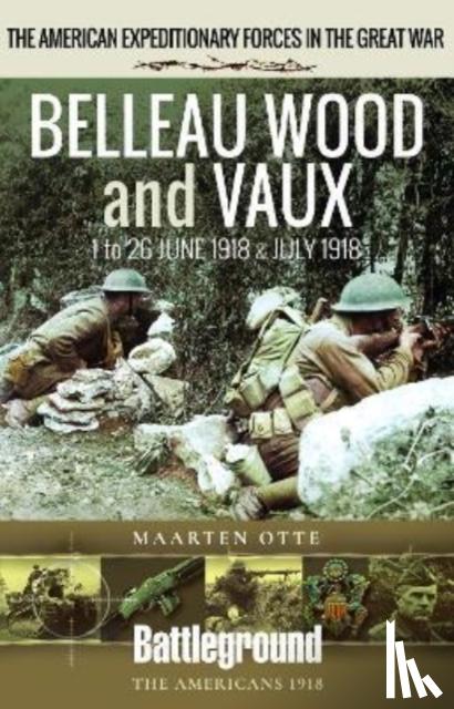 Otte, Maarten - Belleau Wood and Vaux