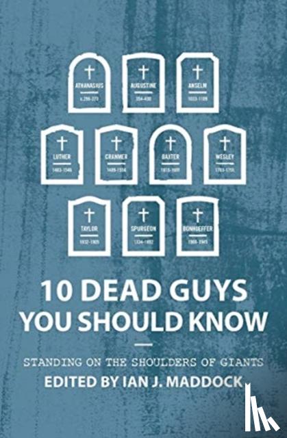 Maddock, Ian J. - 10 Dead Guys You Should Know - Standing on the Shoulders of Giants
