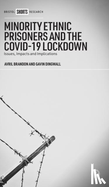 Brandon, Avril (Maynooth University), Dingwall, Gavin (De Montfort University) - Minority Ethnic Prisoners and the COVID-19 Lockdown