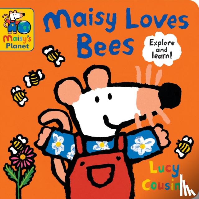 Cousins, Lucy - Maisy Loves Bees: A Maisy's Planet Book