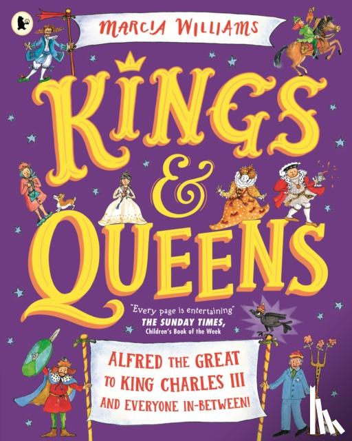 Williams, Marcia - Kings and Queens: Alfred the Great to King Charles III and Everyone In-Between!