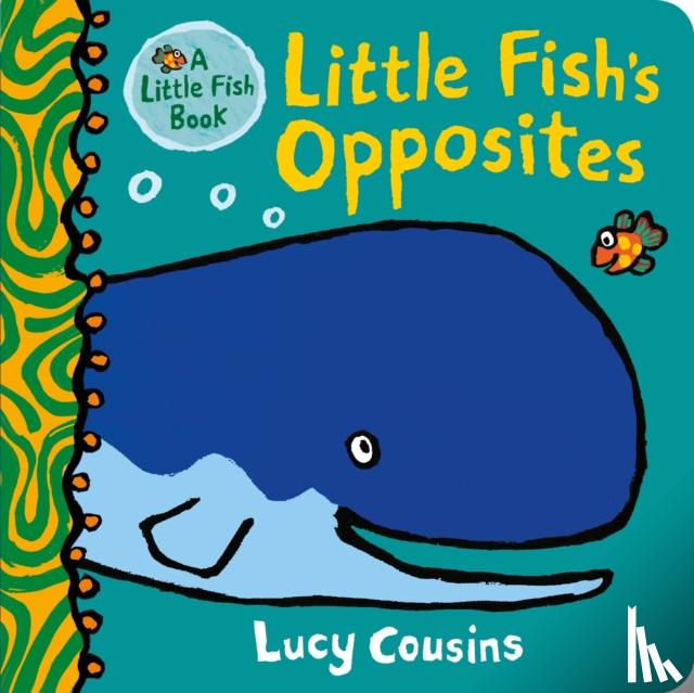 Cousins, Lucy - Little Fish's Opposites