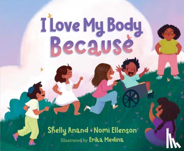 Anand, Shelly, Ellenson, Nomi - I Love My Body Because