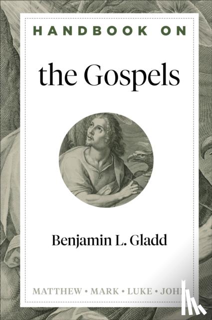 Gladd, Benjamin L., Gladd, Benjamin - Handbook on the Gospels