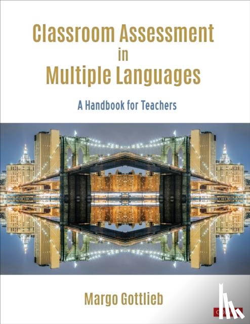 Gottlieb, Margo - Classroom Assessment in Multiple Languages