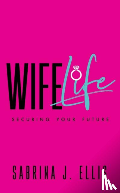 Ellis, Sabrina J - Wife Life