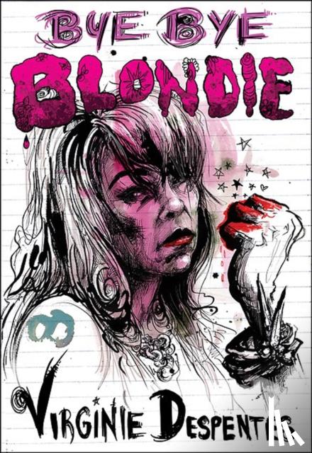 Despentes, Virginie - Bye Bye Blondie