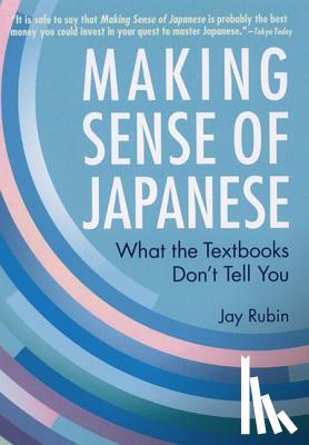 Rubin, Jay - Making Sense of Japanese: What the Textbooks Don't Tell You