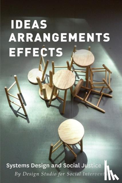 Social Intervention, The Design Studio for - Ideas Arrangements Effects
