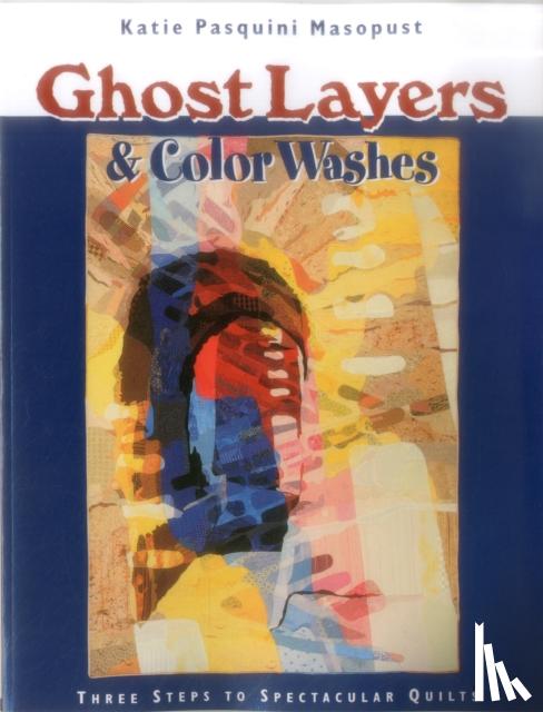 Pasquini-Masopust, Katie - Ghost Layers and Color Washes
