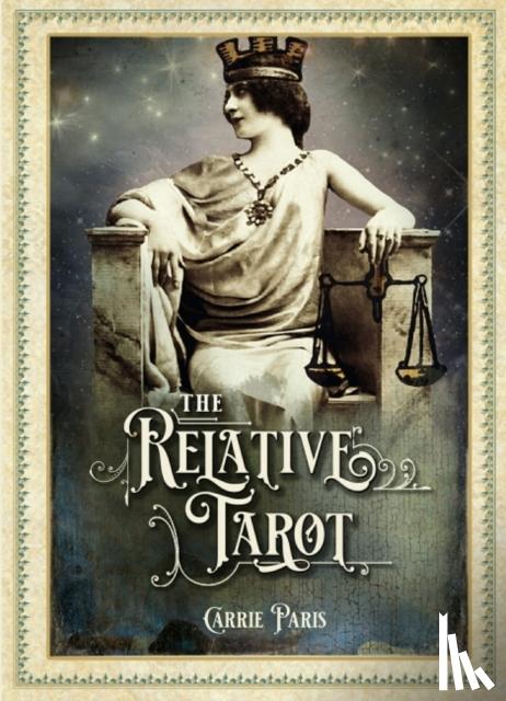 Paris, Carrie - The Relative Tarot: Your Ancestral Blueprint for Self-Discovery (82 Cards and Full-Color Guidebook)