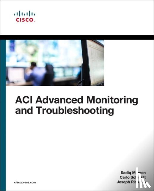 Memon, Sadiq, Schmidt, Carlo - ACI Advanced Monitoring and Troubleshooting