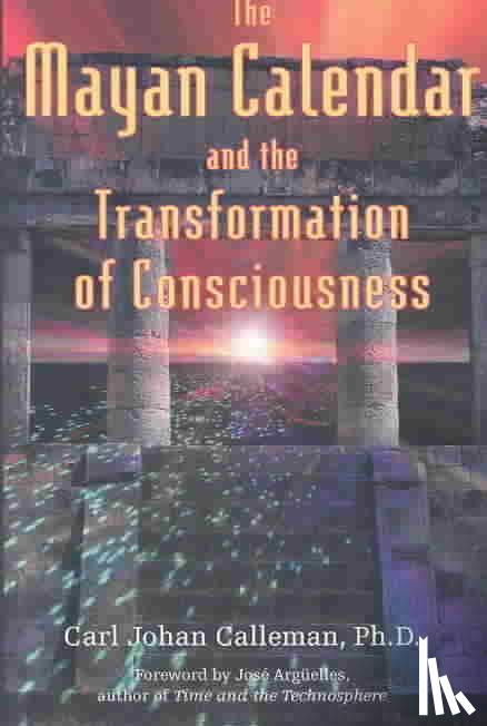 Calleman, Carl Johan - The Mayan Calendar and the Transformation of Consciousness