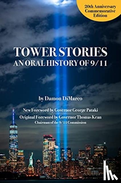 DiMarco, Damon - Tower Stories: An Oral History of 9/11 (20th Anniversary Commemorative Edition)
