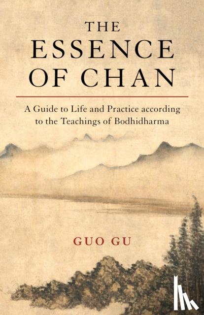 Gu, Guo - The Essence of Chan