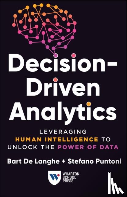 Langhe, Bart De, Puntoni, Stefano - Decision-Driven Analytics
