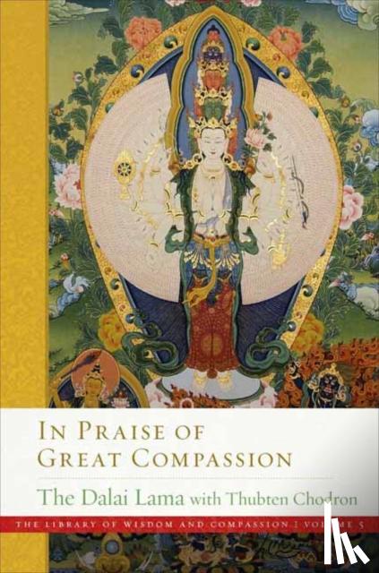 Lama, His Holiness the Dalai, Chodron, Thubten - In Praise of Great Compassion