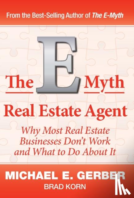 Gerber, Michael E, Korn, Brad - The E-Myth Real Estate Agent