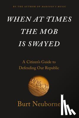 Neuborne, Burt - When At Times The Mob Is Swayed