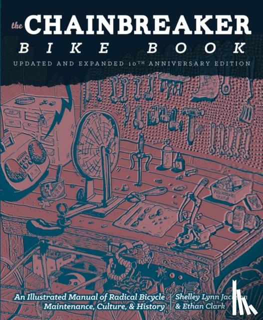 Clark, Ethan, Jackson, Shelley Lynn - Chainbreaker Bike Book