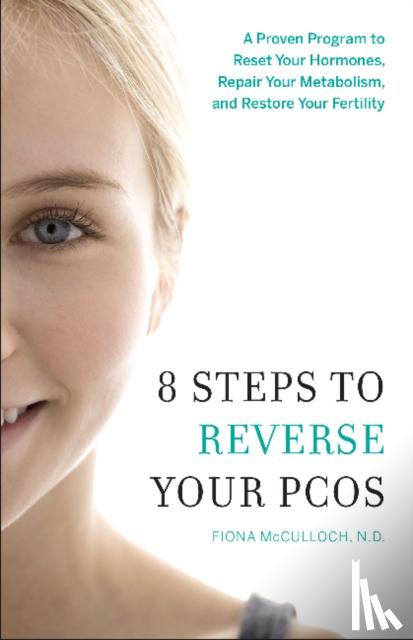 McCulloch, Fiona - 8 Steps to Reverse Your PCOS