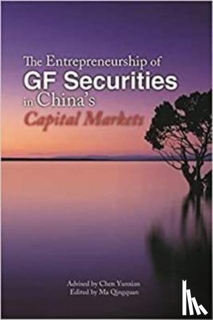CHEN, Yunxian, MA, Qingquan - The Entrepreneurship of GF Securities in China's Capital Markets