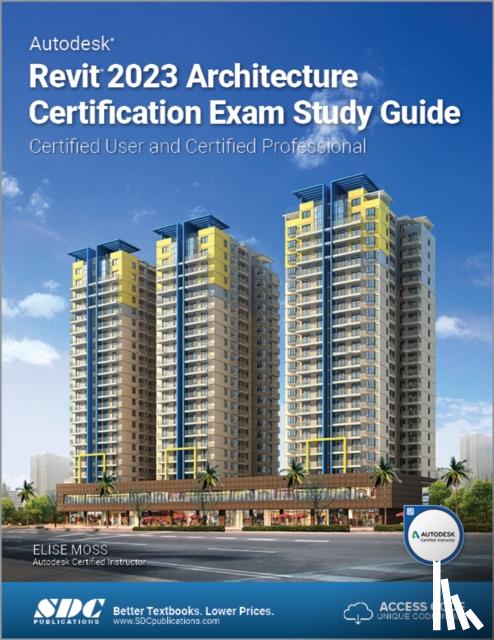Moss, Elise - Autodesk Revit 2023 Architecture Certification Exam Study Guide